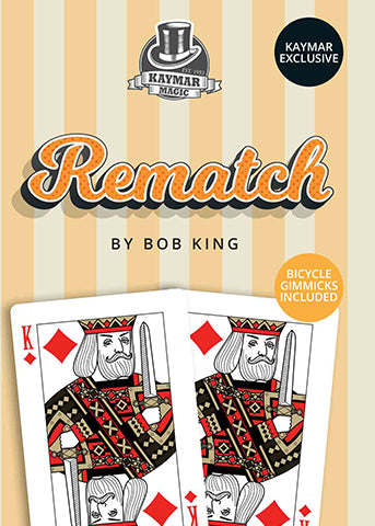 Rematch by Bob King! KAYMAR EXCLUSIVE! - Kaymar Magic
