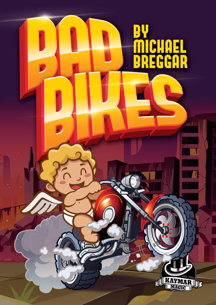 Bad Bikes by Michael Breggar and Kaymar Magic
